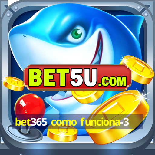 bet365 como funciona